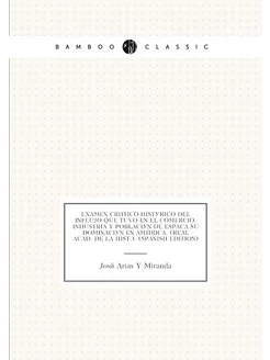 Examen Crítico-Histórico Del Influjo Que Tuvo En El