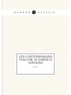 Les contemporains Volume 19 (French Edition)