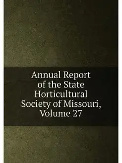 Annual Report of the State Horticultural Society of