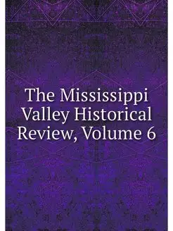 The Mississippi Valley Historical Rev