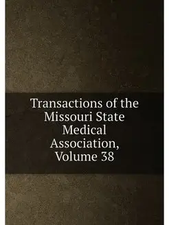 Transactions of the Missouri State Medical Associati