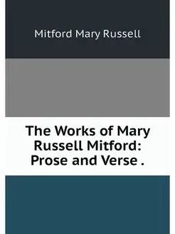 The Works of Mary Russell Mitford Pr