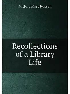 Recollections of a Library Life