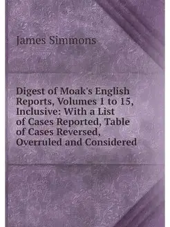 Digest of Moak's English Reports, Vol