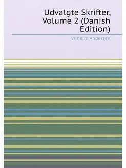 Udvalgte Skrifter, Volume 2 (Danish Edition)