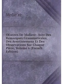 OEuvres De Moliere Avec Des Remarque