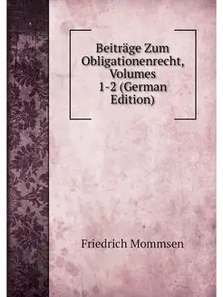 Beitrage Zum Obligationenrecht, Volum