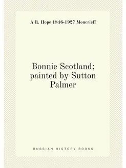 Bonnie Scotland painted by Sutton Palmer