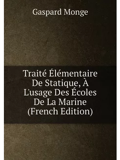 Traité Élémentaire De Statique, À L'usage Des Écoles