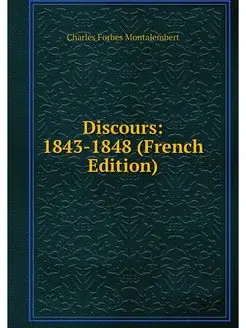 Discours 1843-1848 (French Edition)