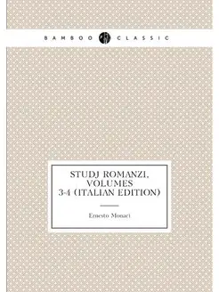 Studj Romanzi, Volumes 3-4 (Italian Edition)