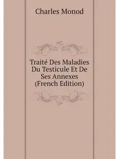 Traite Des Maladies Du Testicule Et D