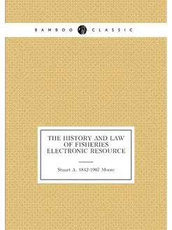 The history and law of fisheries electronic resource