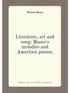 Literature, art and song Moore's melodies and Ameri