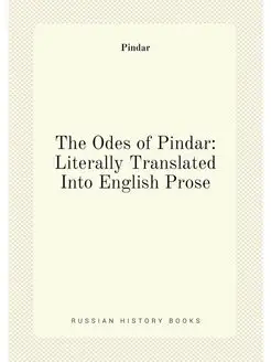 The Odes of Pindar Literally Translated Into Englis