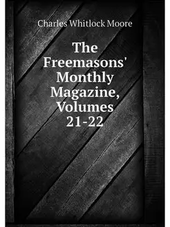 The Freemasons' Monthly Magazine, Vol