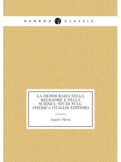 La Democrazia Nella Religione E Nella Scienza Studi