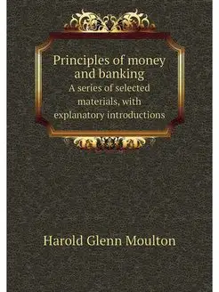 Principles of money and banking. A se