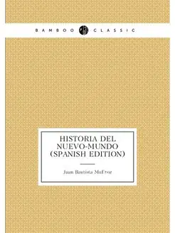 Historia del Nuevo-Mundo (Spanish Edition)