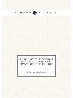 Le grève et le contrat de travail, Belgique - France