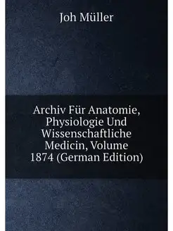 Archiv Fur Anatomie, Physiologie Und