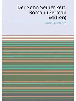 Der Sohn Seiner Zeit Roman (German Edition)