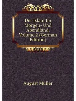 Der Islam Im Morgen- Und Abendland, V