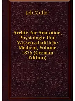 Archiv Fur Anatomie, Physiologie Und