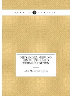 Götzendämmerung Ein Kulturbild (German Edition)