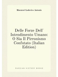 Delle Forze Dell' Intendimento Umano O Sia Il Pirro