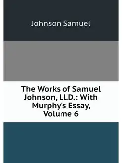 The Works of Samuel Johnson, Ll.D. W