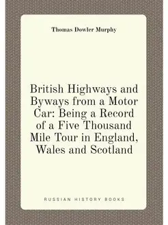 British Highways and Byways from a Motor Car Being