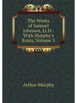 The Works of Samuel Johnson, Ll.D. W