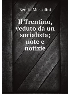 Il Trentino, veduto da un socialista