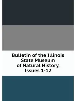 Bulletin of the Illinois State Museum