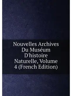 Nouvelles Archives Du Muséum D'histoire Naturelle, V