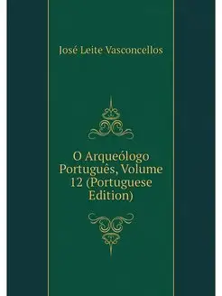 O Arqueologo Portugues, Volume 12 (Po