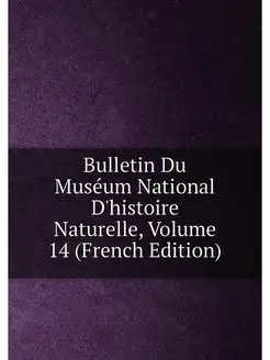 Bulletin Du Muséum National D'histoire Naturelle, Vo