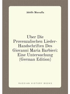 Über Die Provenzalischen Lieder-Handschriften Des Gi