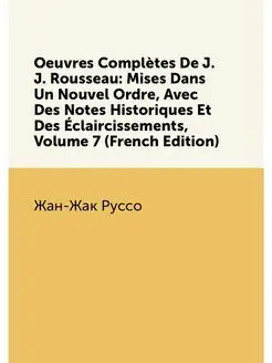 Oeuvres Complètes De J. J. Rousseau Mises Dans Un N