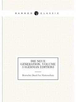 Die Neue Generation, Volume 3 (German Edition)