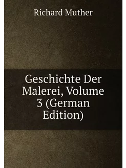 Geschichte Der Malerei, Volume 3 (German Edition)