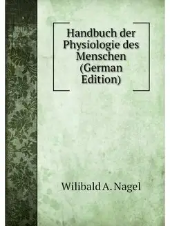 Handbuch der Physiologie des Menschen