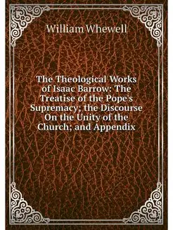 The Theological Works of Isaac Barrow