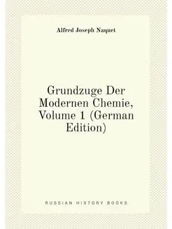 Grundzuge Der Modernen Chemie, Volume 1 (German Edit