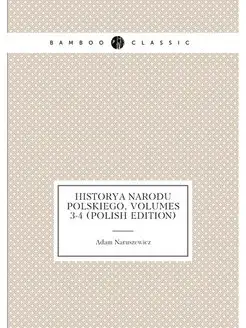 Historya Narodu Polskiego, Volumes 3-4 (Polish Edition)