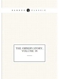 The Observatory, Volume 18