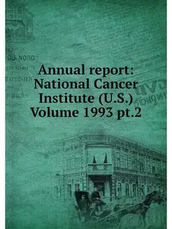 Annual report National Cancer Instit