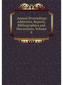 Annual Proceedings Addresses, Repo