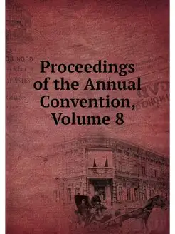 Proceedings of the Annual Convention